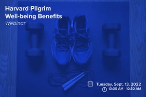 9-13-22 Harvard Pilgrim Well-being Webinar